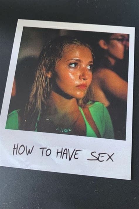 Dec 8, 2023 ... How To Have Sex (2023) is the first feature film from director Molly Manning Walker, and follows a group of young girls on a post-GCSE party ...
